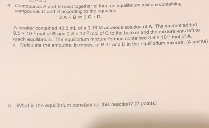 Solved 4. Compounds A and B react together to form an | Chegg.com