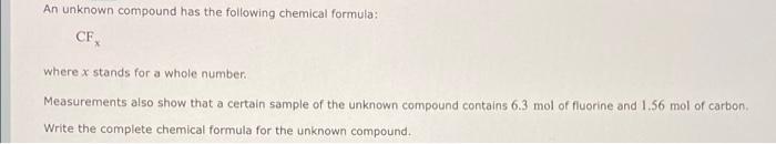 Solved An Unknown Compound Has The Following Chemical | Chegg.com