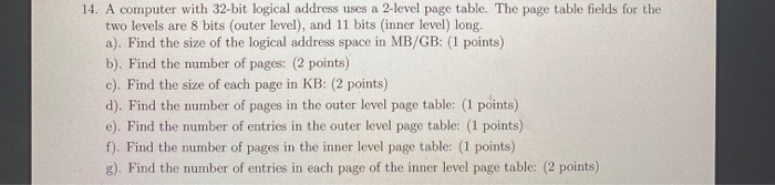 Solved 14. A computer with 32-bit logical address uses a | Chegg.com