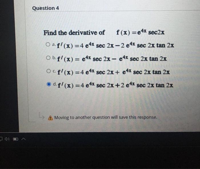 Solved Question 4 Find The Derivative Of F X E4x Sec2x O