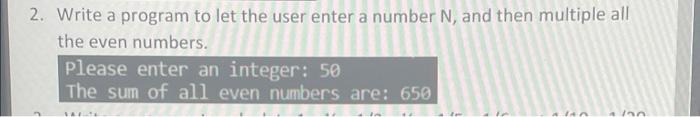 Solved 2. Write a program to let the user enter a number N, | Chegg.com