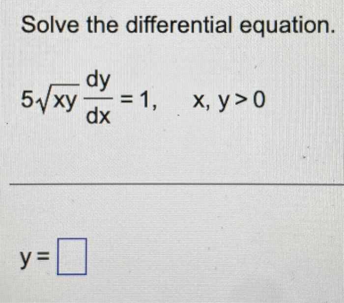 Solved Solve The Differential Equation 5xydxdy 1 X Y 0