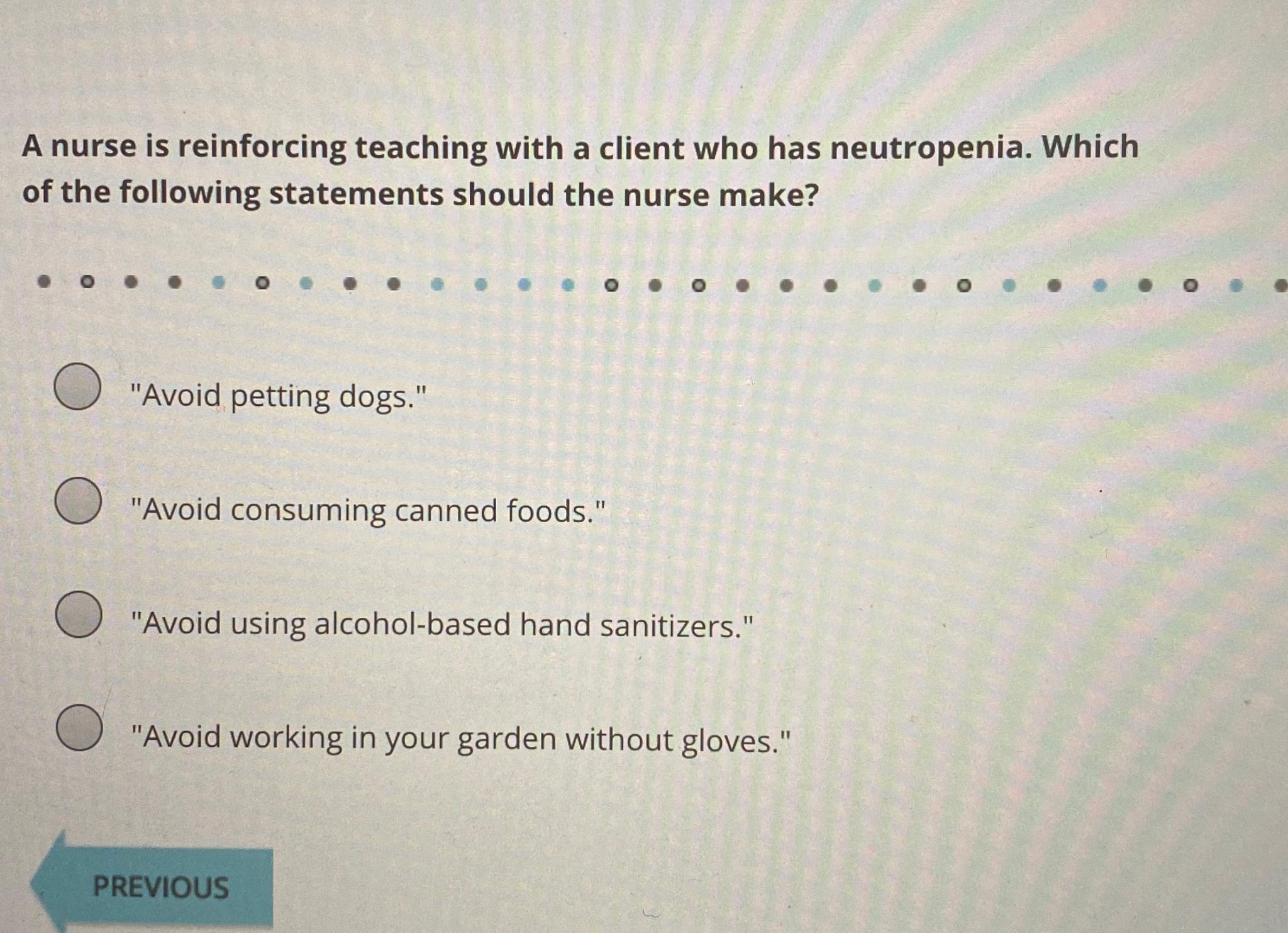 Solved A nurse is reinforcing teaching with a client who has | Chegg.com