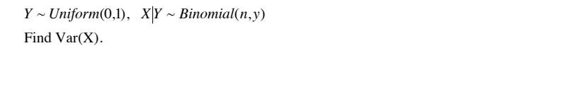 \( Y \sim \operatorname{Uniform}(0,1), \quad X \mid Y \sim \operatorname{Binomial}(n, y) \) Find \( \operatorname{Var}(\mathr