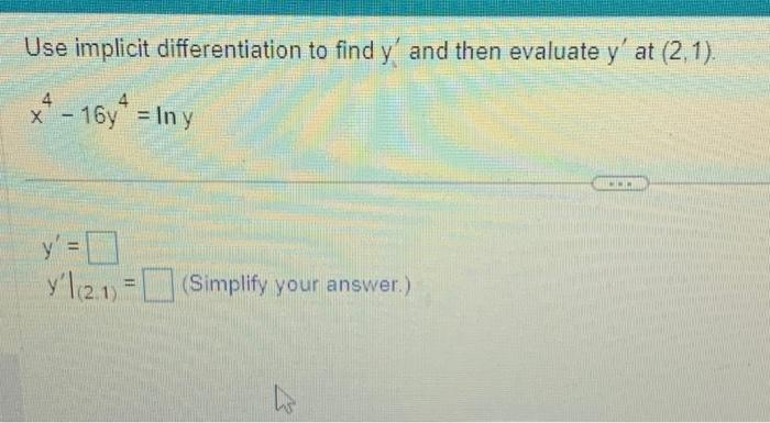 Solved Use Implicit Differentiation To Find Y′ And Then | Chegg.com