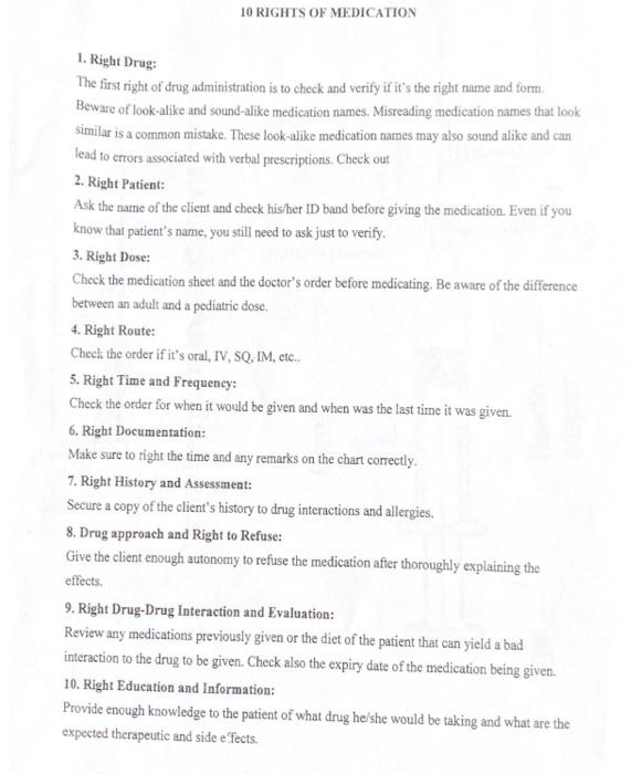 10 RIGHTS OF MEDICATION 1. Right Drug: The first right of drug administration is to check and verify if its the right nume a