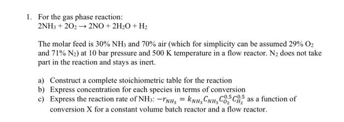 Solved 2NH3+2O2→2NO+2H2O+H2 The molar feed is 30%NH3 and 70% | Chegg.com
