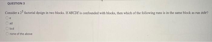 Solved QUESTION 3 Consider A 2 Factorial Design In Two | Chegg.com