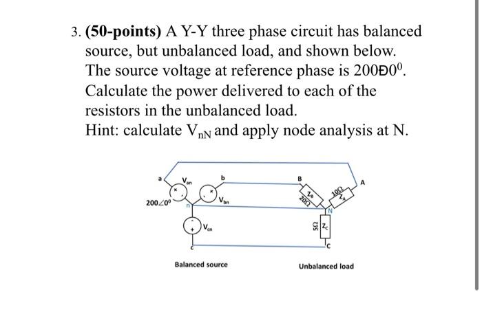 Solved 3. (50-points) A Y-Y three phase circuit has balanced | Chegg.com