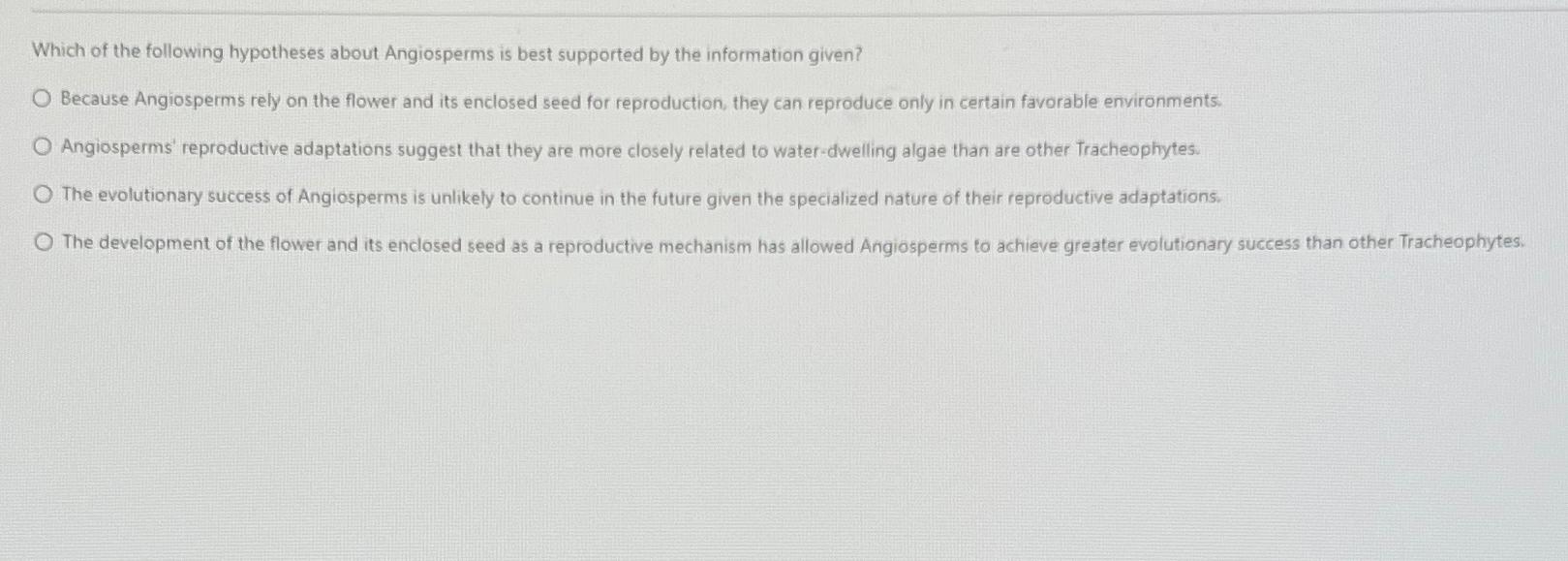 Solved Which of the following hypotheses about Angiosperms | Chegg.com