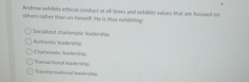 Solved Andrew exhibits ethical conduct at all times and | Chegg.com
