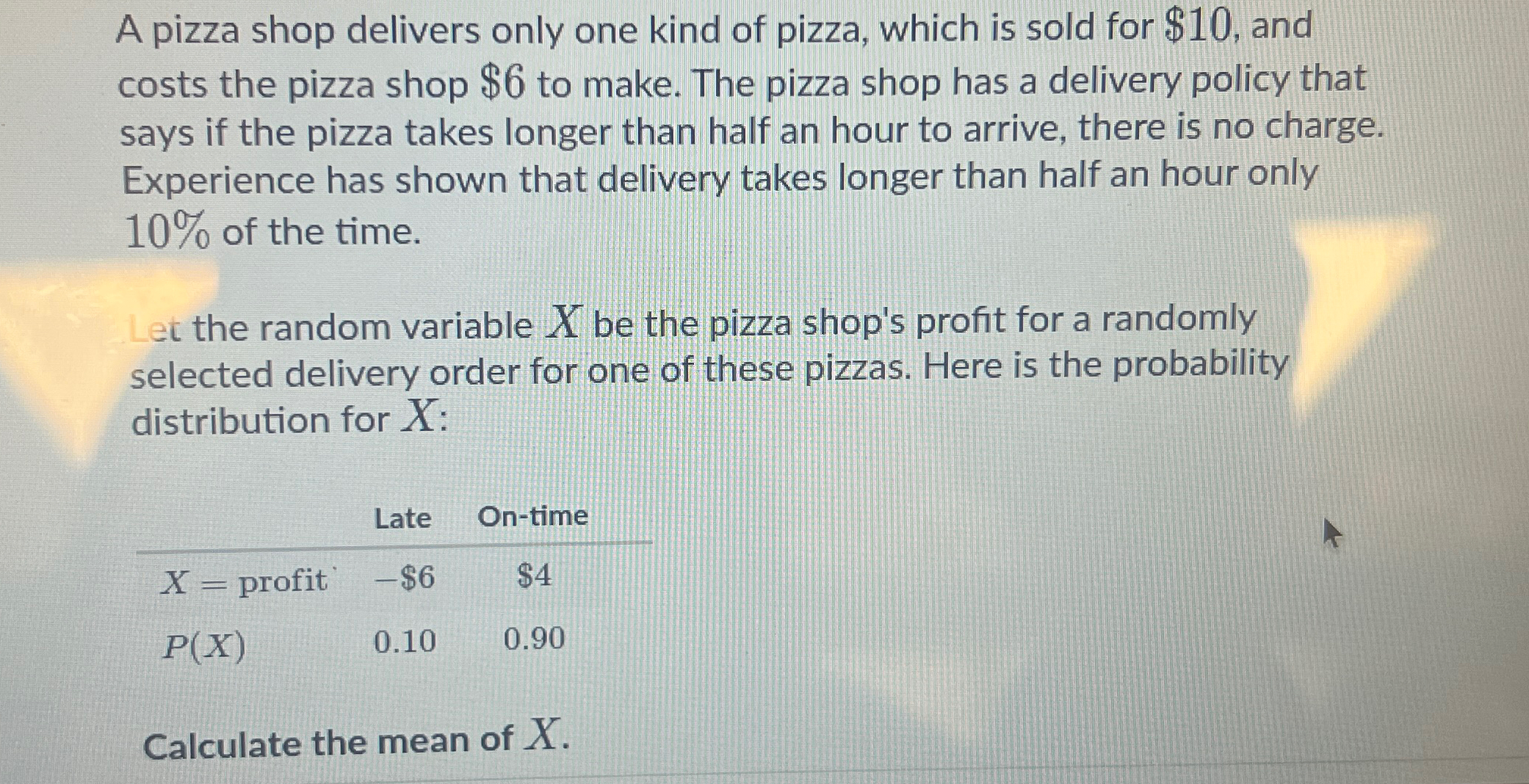 Solved A pizza shop delivers only one kind of pizza, which | Chegg.com