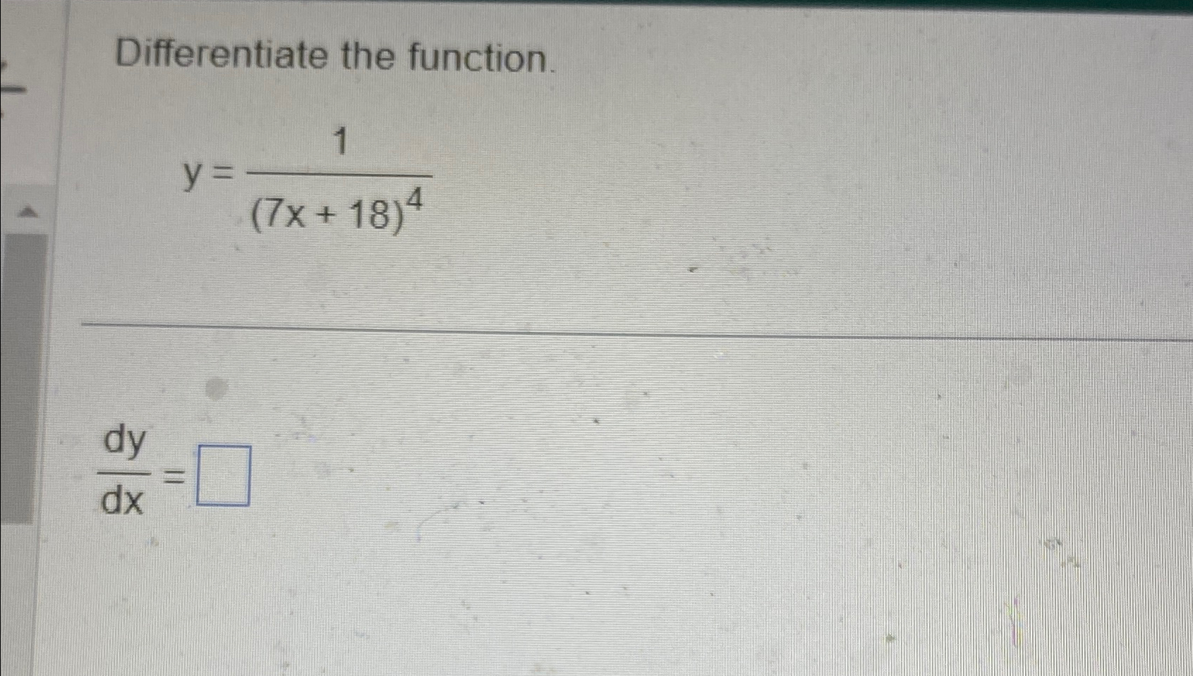 Solved Differentiate The Function Y 1 7x 18 4dydx