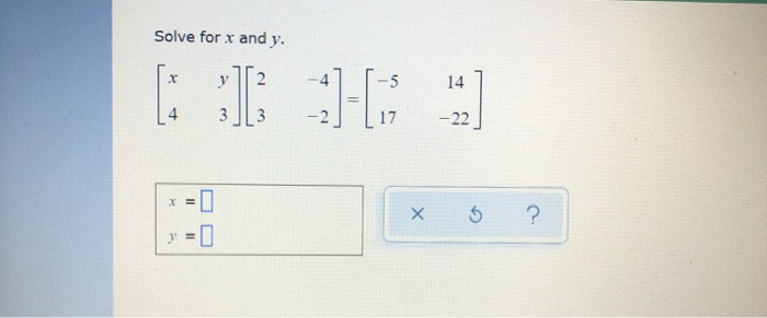 Solved Solve For X And Y X Y 5 14 2 17 22 H 5 1 Chegg Com