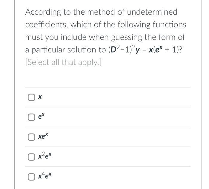 Solved According to the method of undetermined coefficients, | Chegg.com