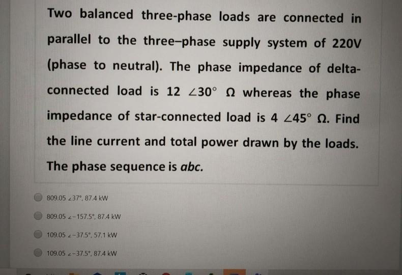 Solved Two balanced three-phase loads are connected in | Chegg.com