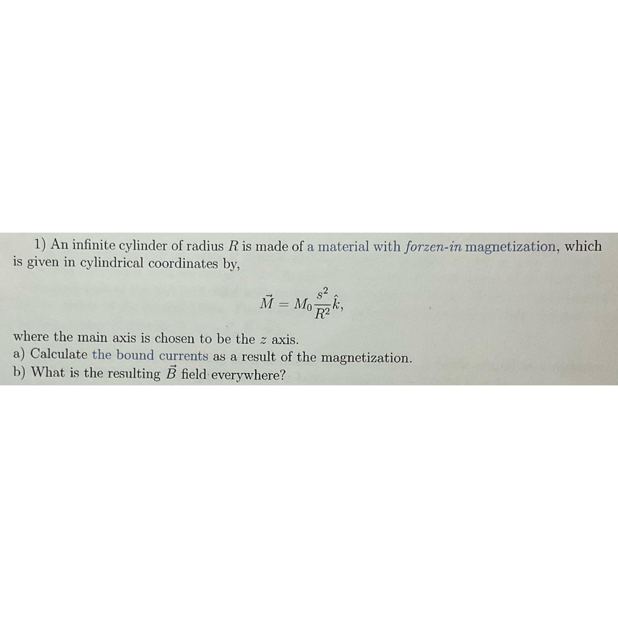 Solved An infinite cylinder of radius R ﻿is made of a | Chegg.com