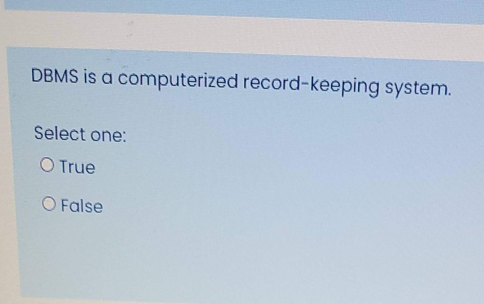 solved-dbms-is-a-computerized-record-keeping-system-select-chegg