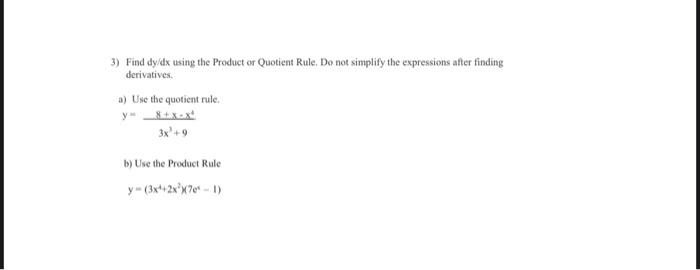 Solved 3) Find dy/dx using the Product or Quotient Rule. Do | Chegg.com