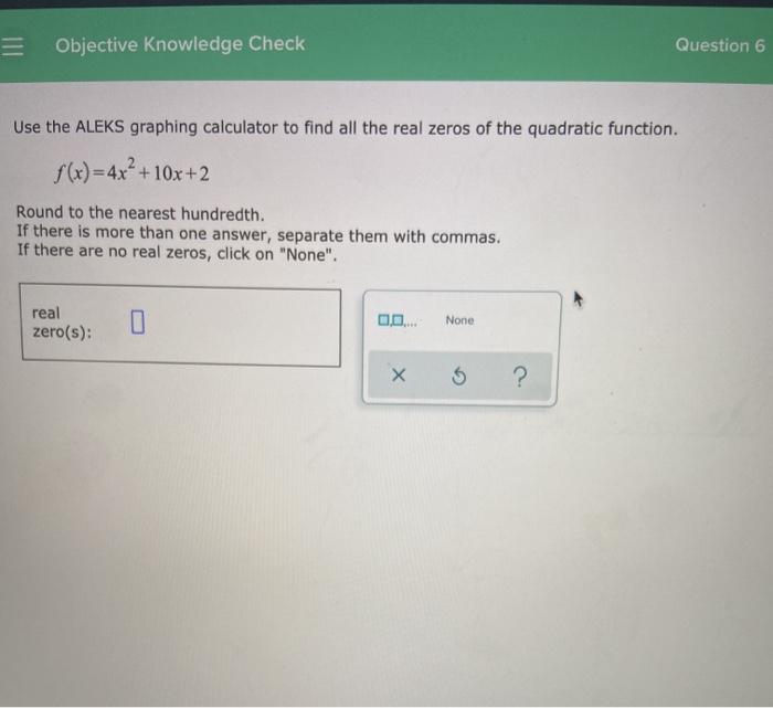 Solved Objective Knowledge Check Question 6 Use The Aleks Chegg Com