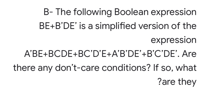 Solved B- The Following Boolean Expression BE+B'DE' Is A | Chegg.com