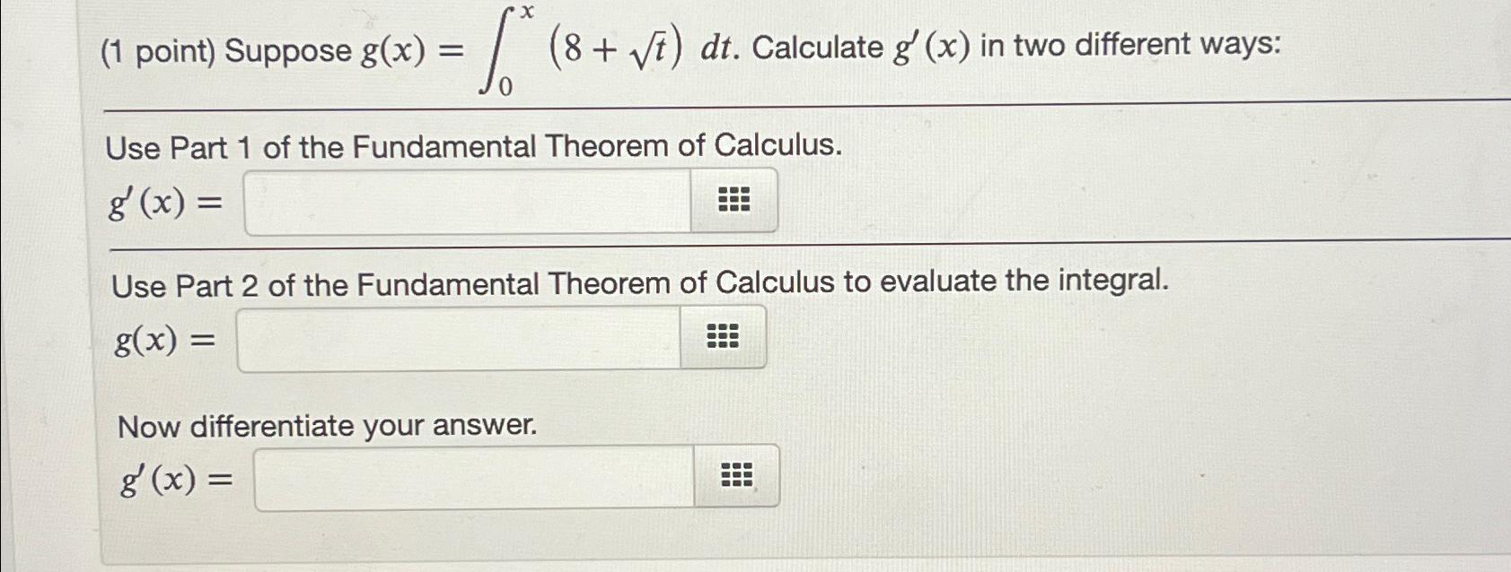 Solved (1 ﻿point) ﻿Suppose g(x)=∫0x(8+t2)dt. ﻿Calculate | Chegg.com