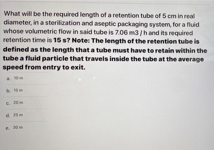 Solved What will be the required length of a retention tube | Chegg.com