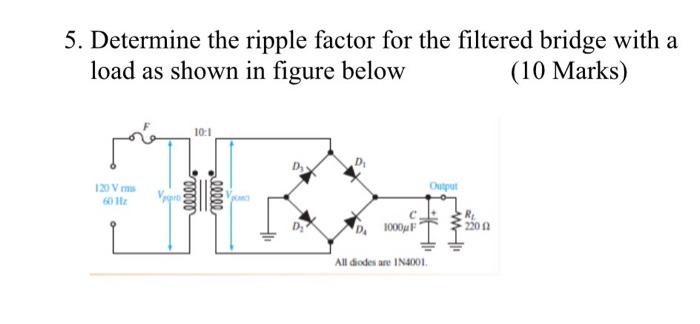 Solved 5. Determine the ripple factor for the filtered | Chegg.com