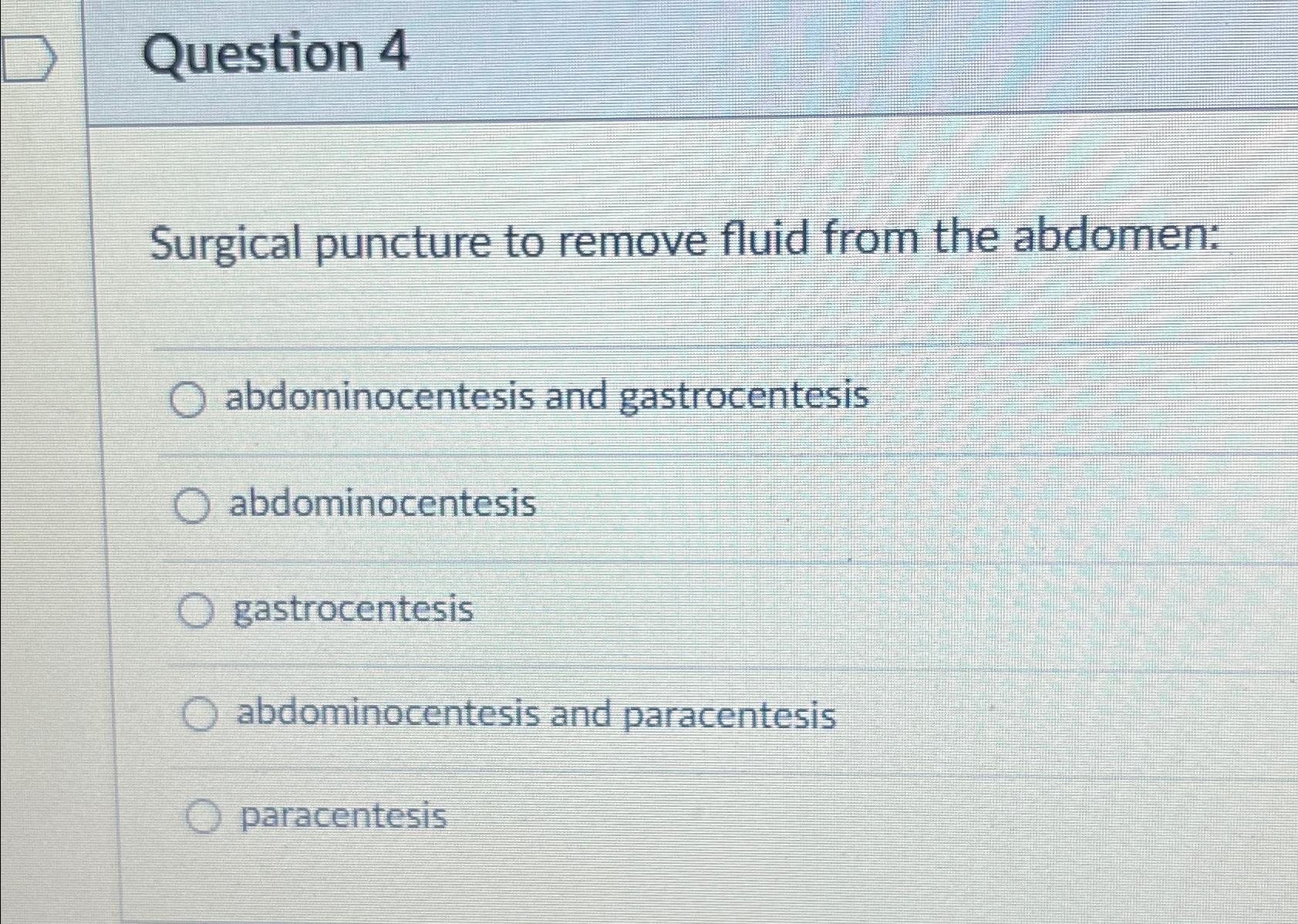 Solved Question 4Surgical puncture to remove fluid from the