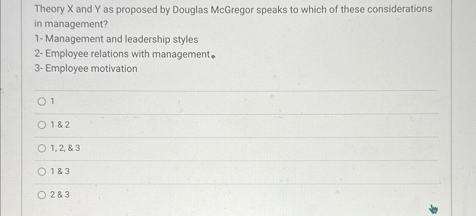 Solved Theory x ﻿and Y ﻿as proposed by Douglas McGregor | Chegg.com