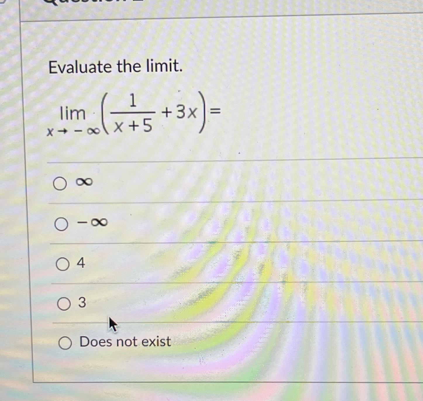 Solved Evaluate The Limit Limx→ ∞ 1x 5 3x ∞ ∞43does Not