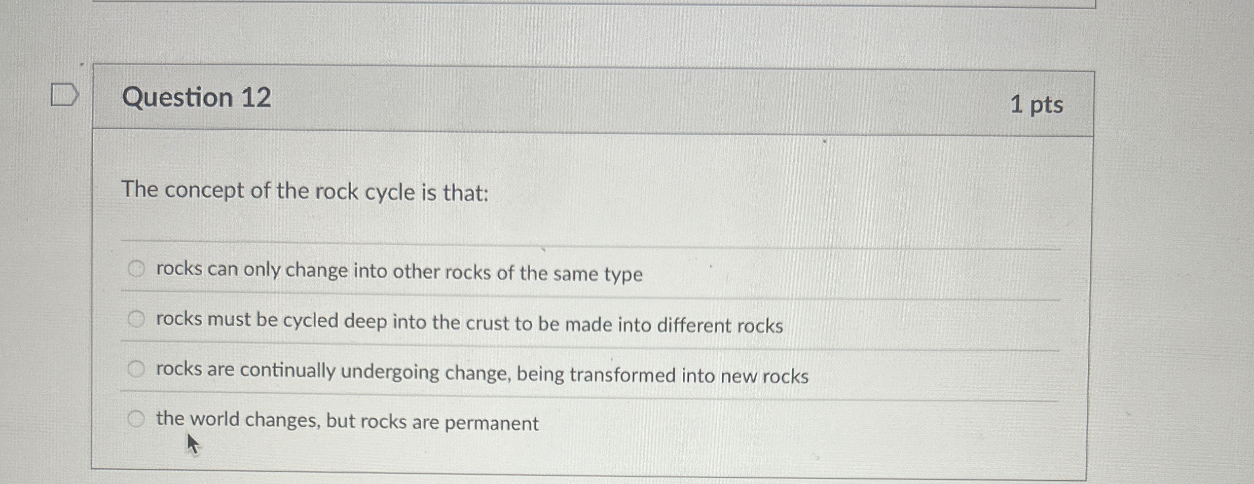 Solved Question 12The concept of the rock cycle is | Chegg.com