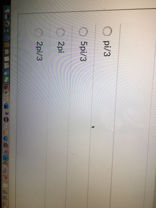 Solved O pi/3 5pi/3 2pi 2pi/3 | Chegg.com