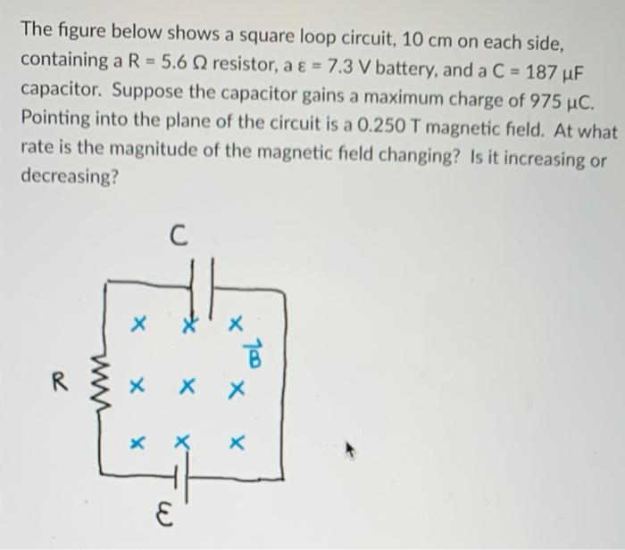 Solved The figure below shows a square loop circuit, 10 cm | Chegg.com