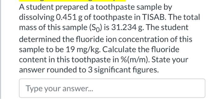 Solved A student prepared a toothpaste sample by dissolving | Chegg.com