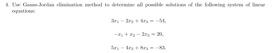 Solved Use Gauss Jordan Elimination Method To Determine All