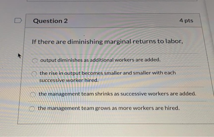 Solved Question 2 4 pts If there are diminishing marginal | Chegg.com