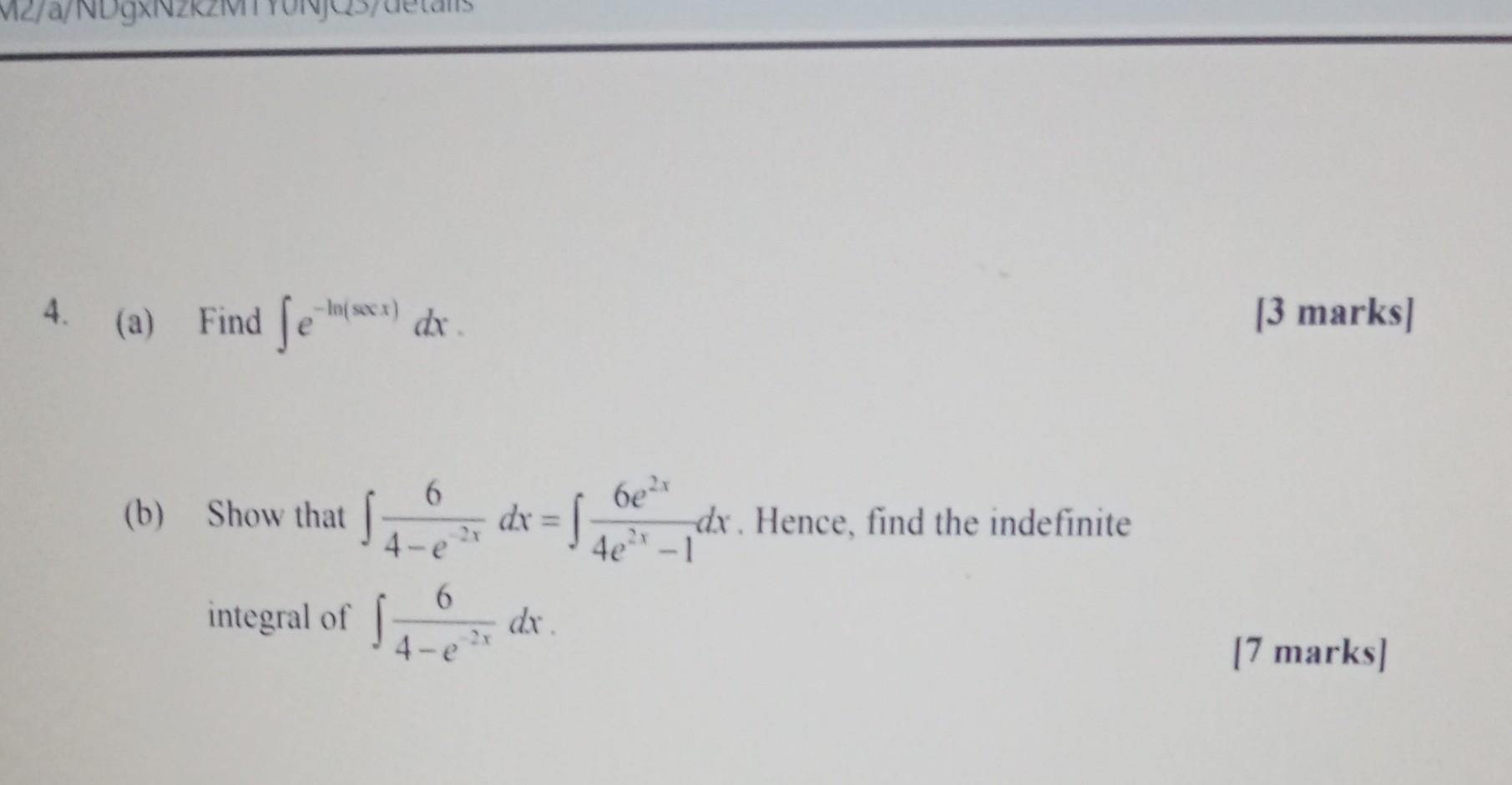 Solved 4. (a) Find ſex) dx [3 marks) 6 dx = She ber dr. | Chegg.com