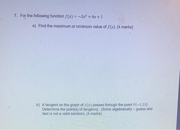 Solved 7 For The Following Function F X 2x2 4x 1 A