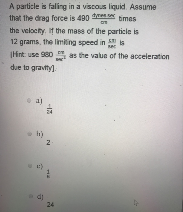 Solved A particle is falling in a viscous liquid. Assume | Chegg.com