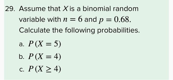 Solved 29. Assume that X is a binomial random variable with | Chegg.com