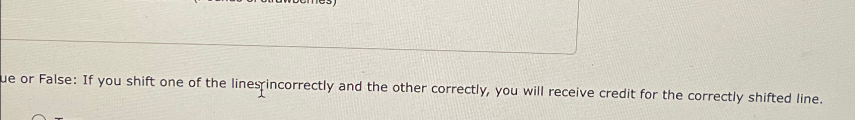 Solved ue or False: If you shift one of the | Chegg.com