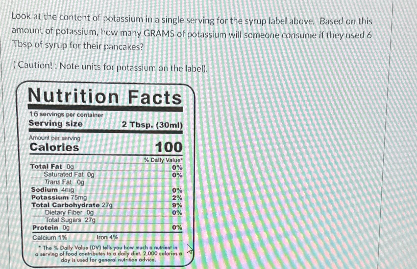 Solved Look at the content of potassium in a single serving | Chegg.com