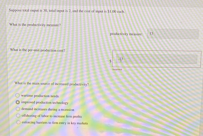 Solved Suppose total ouput is 30, total input is 2, and the | Chegg.com