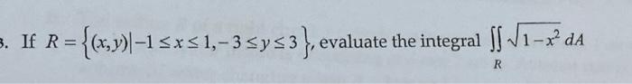 If \( R=\{(x, y) \mid-1 \leq x \leq 1,-3 \leq y \leq 3\} \), evaluate the integral \( \iint_{R} \sqrt{1-x^{2}} d A \)