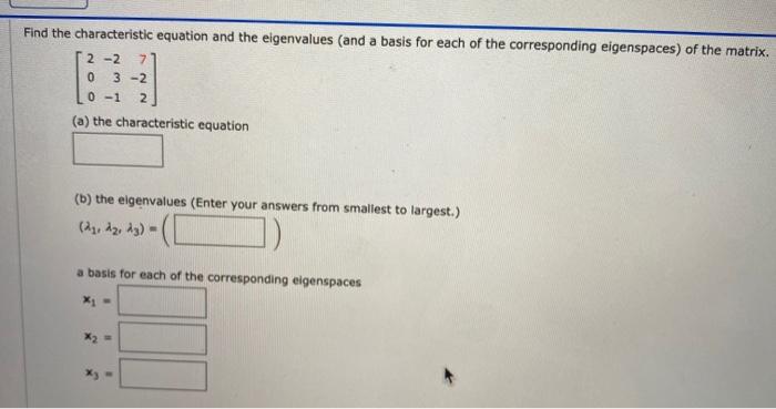 Solved Find the characteristic equation and the eigenvalues | Chegg.com