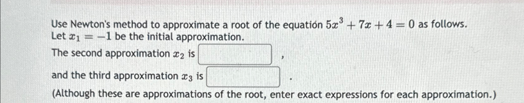 Solved Use Newton's method to approximate a root of the | Chegg.com