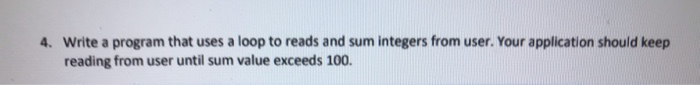 Solved 4. Write a program that uses a loop to reads and sum | Chegg.com