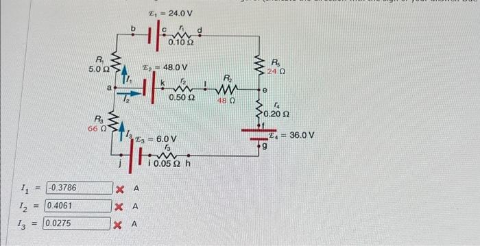 \( \begin{array}{l}I_{1}=-0.3786 \quad \times A \\ I_{2}=0.4061 \text { * } \mathrm{A} \\ I_{3}=0.0275 \quad \text { A } \\\e