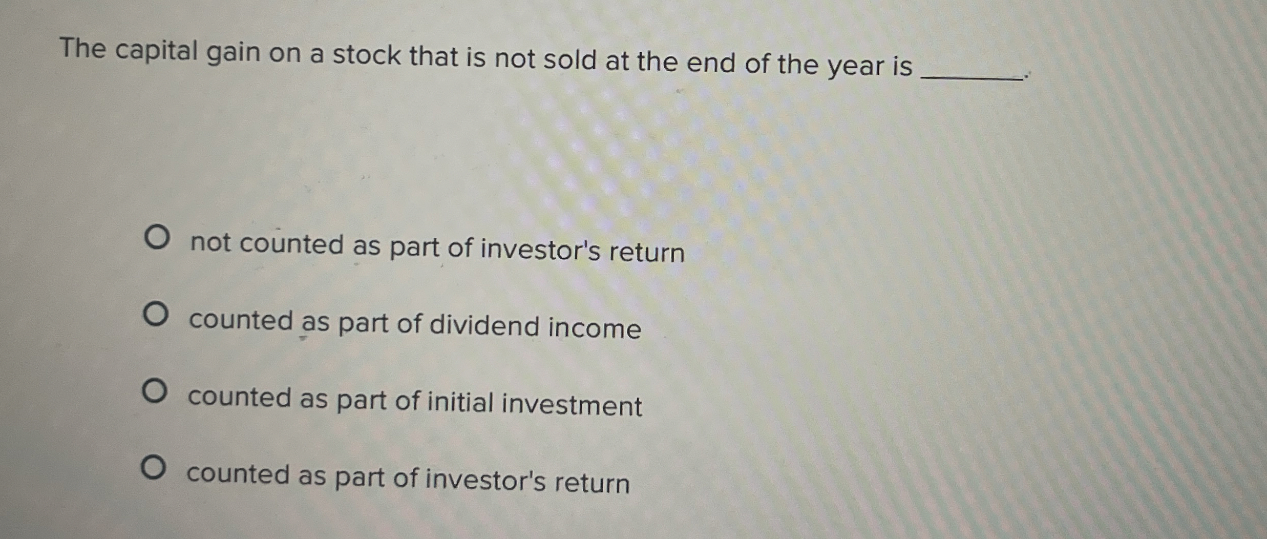 Solved The capital gain on a stock that is not sold at the | Chegg.com
